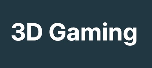 3D Gaming 3D Gaming