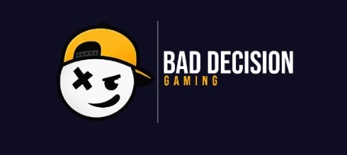 Bad Decision Gaming Bad Decision Gaming
