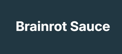 Brainrot Sauce Brainrot Sauce