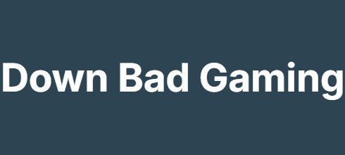 Down Bad Gaming Down Bad Gaming