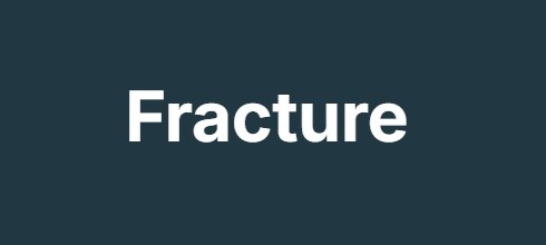 Fracture Fracture