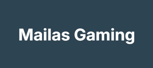 Mailas Gaming Mailas Gaming
