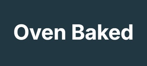 Oven Baked Oven Baked