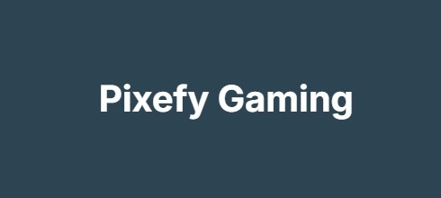 Pixefy Gaming Pixefy Gaming