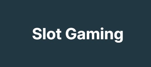 Slot Gaming Slot Gaming