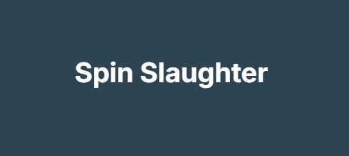 Spin Slaughter Spin Slaughter