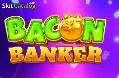 Bacon Banker