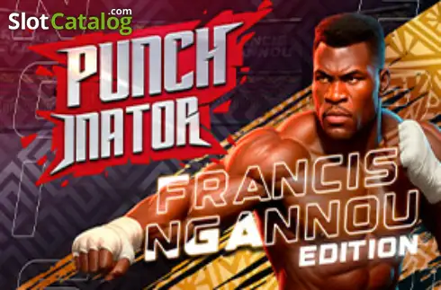Punchinator - Francis Ngannou Edition