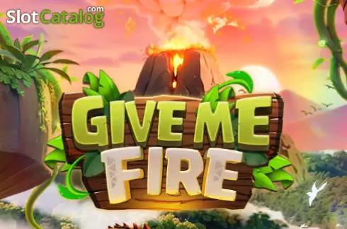 Give Me Fire