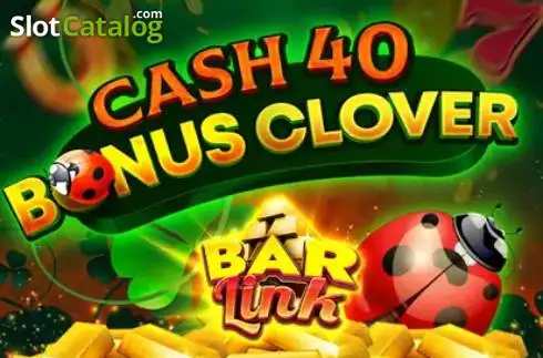 Cash 40 Bonus Clover Bar Link 2026-06-22