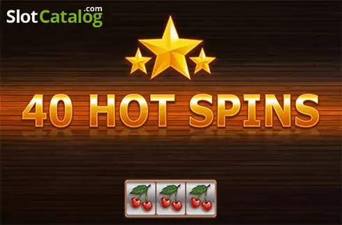 40 Hot Spins
