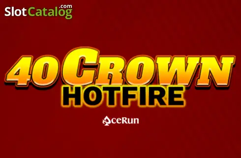 40 Crown Hotfire