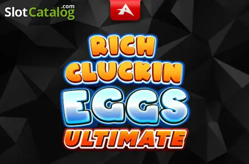 Rich Cluckin Eggs Ultimate 2026-04-09