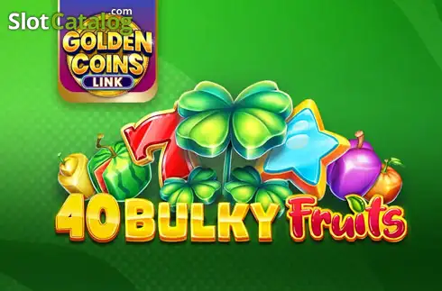 40 Bulky Fruits Golden Coins Link Λογότυπο 40 Bulky Fruits Golden Coins Link Λογότυπο