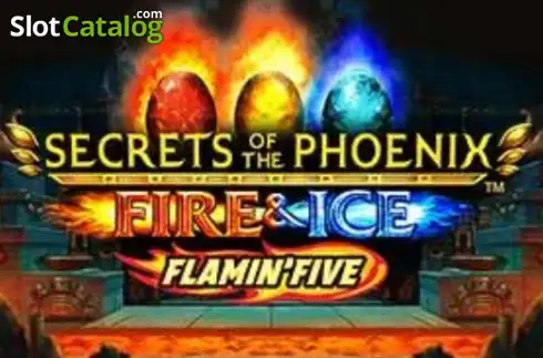 Secrets of the Phoenix Fire and Ice Flamin' Five 2026-01-12