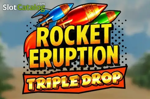 Rocket Eruption Triple Drop 2026-07-30
