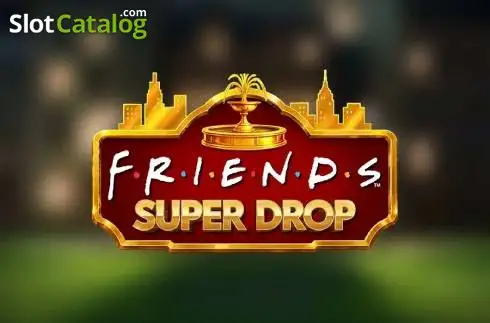 Friends Super Drop Κουλοχέρης 