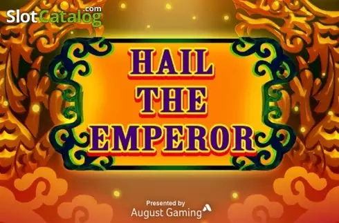 Hail The Emperor
