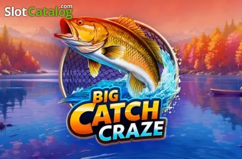 Big Catch Craze