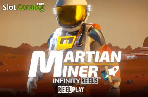 Martian Miner Infinity Reels