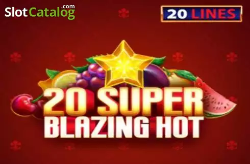 20 Super Blazing Hot