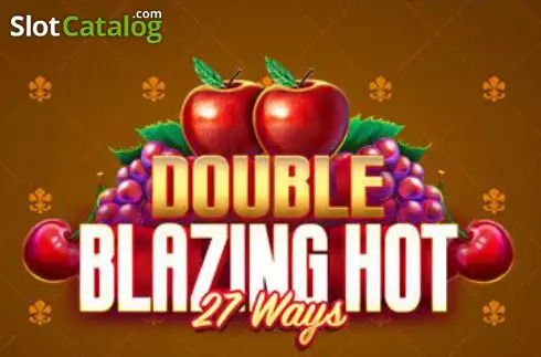 Double Blazing Hot 27 Ways