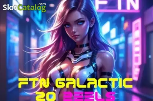 FTN Galactic 20 Reels 2025-03-24