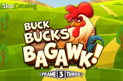 Buck Bucks Bagawk