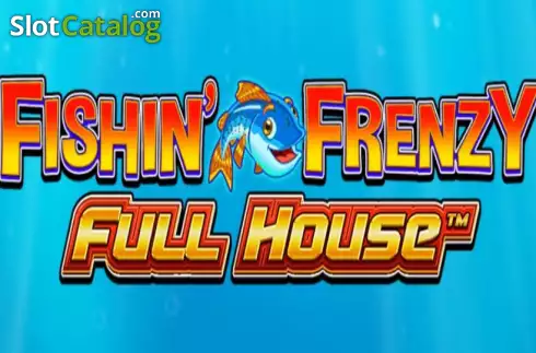 Fishin' Frenzy Full House