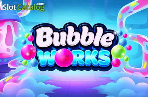 Bubble Works 2026-07-30