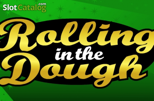 Rolling in the Dough