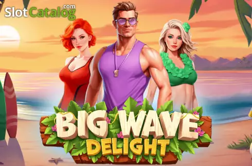 Big Wave Delight