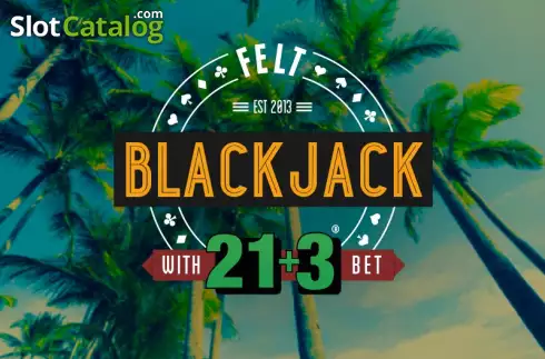 21+3 Blackjack (Felt Gaming)