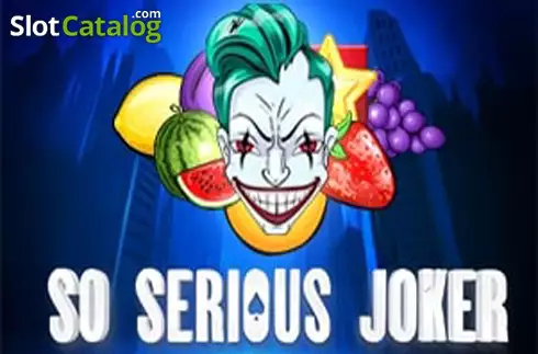 So Serious Joker