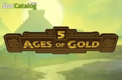 5 Ages of Gold 2019-07-02