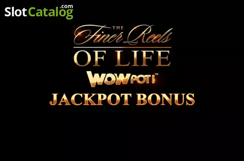 Οθόνη5. The Finer Reels of Life WOWPOT Κουλοχέρης