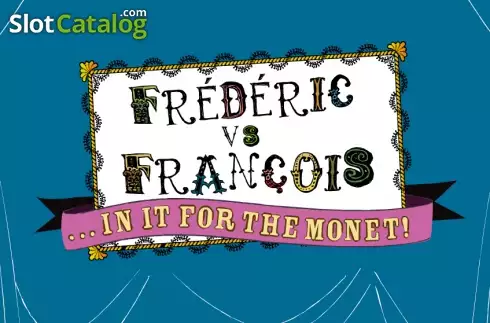 Frederic vs Francois In It for the Monet Λογότυπο Frederic vs Francois In It for the Monet Λογότυπο