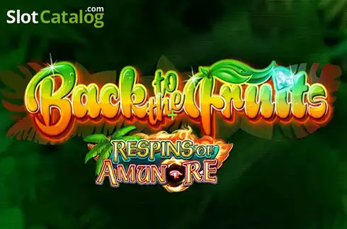Back to the Fruits Respins of Amun-Re Κουλοχέρης 