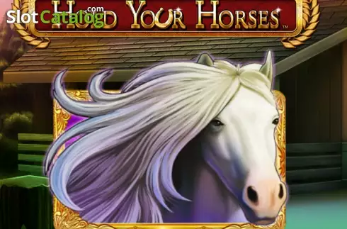Hold your horses