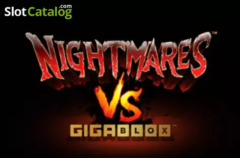 Nightmares vs GigaBlox
