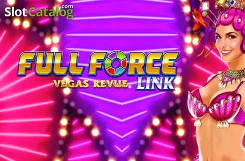 Full Force Link Vegas Revue 2025-08-07