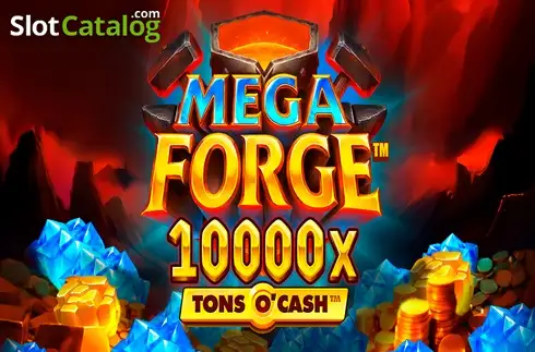 Mega Forge Tons O'Cash 2026-03-10