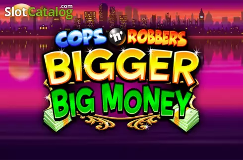 Cops 'n' Robbers Bigger Big Money Inspired Gaming