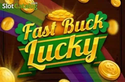 Fast Buck Lucky