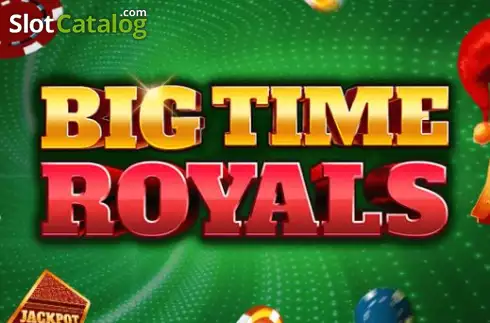Big Time Royals