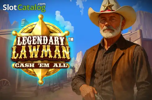 Legendary Lawman Cash 'Em All JustForTheWin
