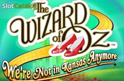 The Wizard of Oz: We're Not in Kansas Anymore