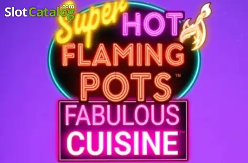 Super Hot Flaming Pots Fabulous Cuisine Κουλοχέρης 
