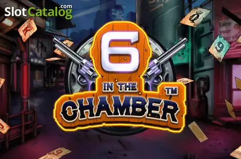 6 in the Chamber