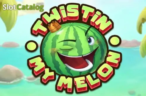 Twistin’ My Melon